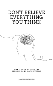 Don’t Believe Everything You Think
